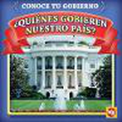 ?Quienes Gobiernan Nuestro Pais? (Who Leads Our Country?)