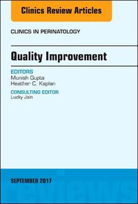 Cover image for Quality Improvement, An Issue of Clinics in Perinatology