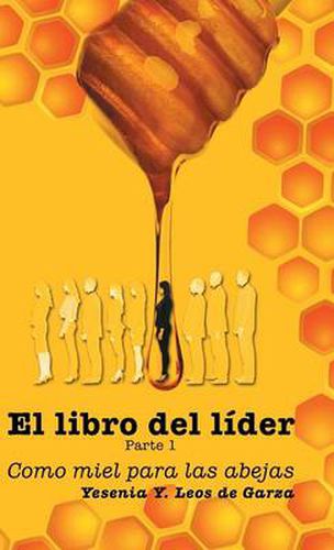 El Libro del L der: Parte 1: Como Miel Para Las Abejas