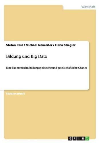 Cover image for Bildung und Big Data: Eine oekonomische, bildungspolitische und gesellschaftliche Chance