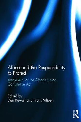 Cover image for Africa and the Responsibility to Protect: Article 4(h) of the African Union Constitutive Act