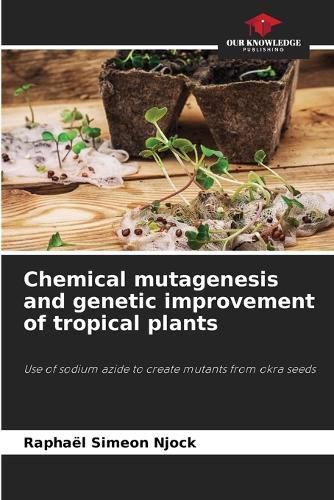 Chemical mutagenesis and genetic improvement of tropical plants