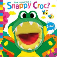 Cover image for Have You Ever Met a Snappy Croc?