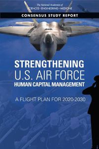 Cover image for Strengthening U.S. Air Force Human Capital Management: A Flight Plan for 2020-2030