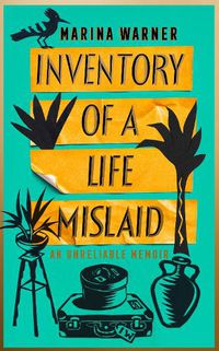 Cover image for Inventory of a Life Mislaid: An Unreliable Memoir