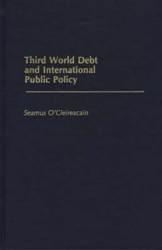 Cover image for Third World Debt and International Public Policy