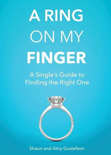 A Ring on My Finger: A Single's Guide to Finding the Right One