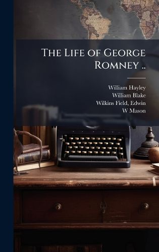Cover image for The Life of George Romney ..