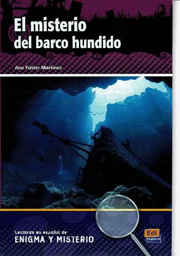 Cover image for El misterio del barco hundido: Level A2/B1 Spanish Easy Reader with free coded access to Internet Audio: Lecturas en espanol de Enigma y Misterio