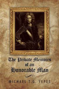 Cover image for The Private Memoirs of an Honorable Man