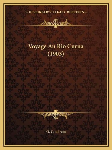 Cover image for Voyage Au Rio Curua (1903)