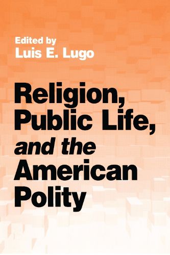 Cover image for Religion, Public Life, and the American Polity