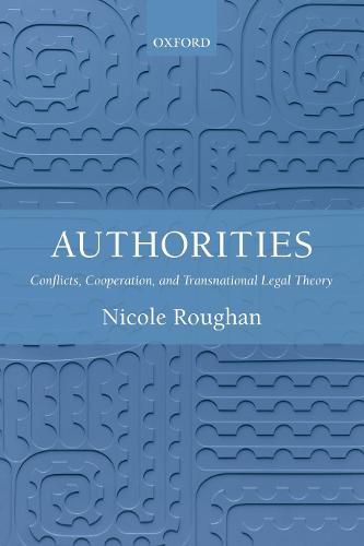 Cover image for Authorities: Conflicts, Cooperation, and Transnational Legal Theory