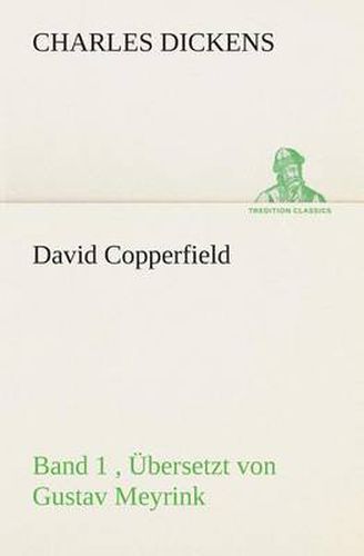 Cover image for David Copperfield - Band 1, UEbersetzt von Gustav Meyrink