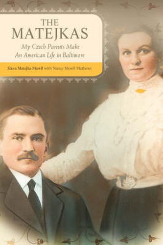 Cover image for The Matejkas: My Czech Parents Make an American Life in Baltimore