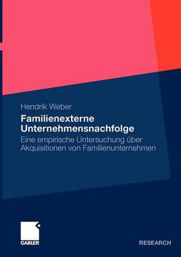 Cover image for Familienexterne Unternehmensnachfolge: Eine Empirische Untersuchung UEber Akquisitionen Von Familienunternehmen