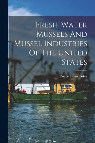 Cover image for Fresh-water Mussels And Mussel Industries Of The United States