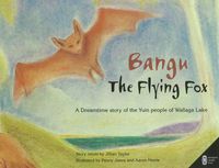 Cover image for Bangu the Flying Fox: A Dreamtime Story of the Yuin People of Wallaga Lake