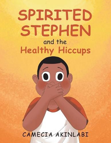 Cover image for Spirited Stephen and the Healthy Hiccups