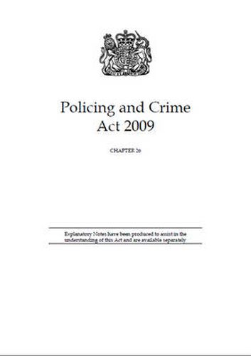 Cover image for Policing and Crime Act 2009: Chapter 26