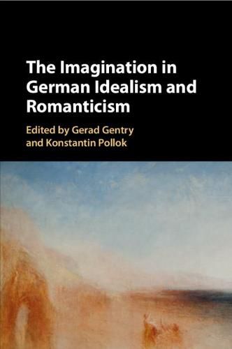 Cover image for The Imagination in German Idealism and Romanticism