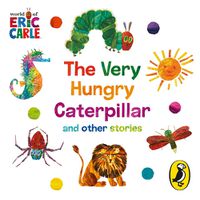 Cover image for The World of Eric Carle: The Very Hungry Caterpillar and other Stories