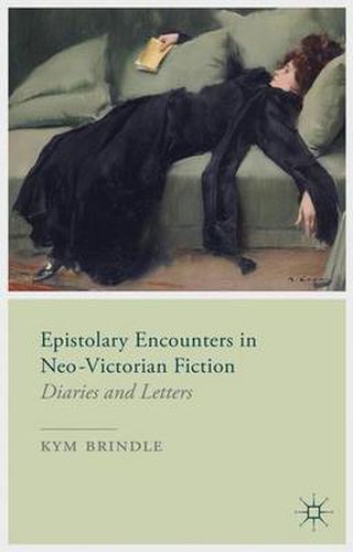 Cover image for Epistolary Encounters in Neo-Victorian Fiction: Diaries and Letters