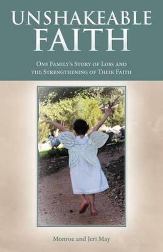 Cover image for Unshakeable Faith: One Family's Story of Loss and the Strengthening of Their Faith