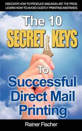 Cover image for The 10 Secret Keys To Successful Direct Mail Printing