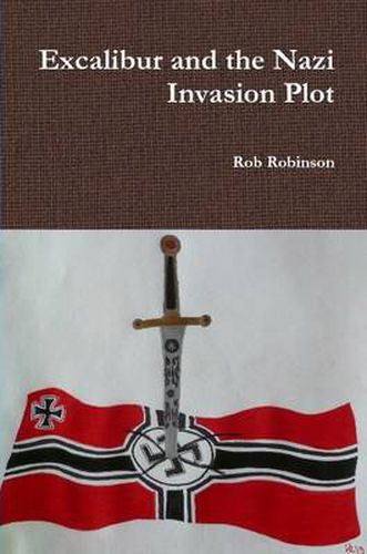 Excalibur and the Nazi Invasion Plot