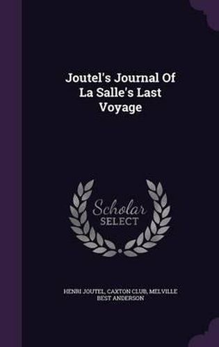 Cover image for Joutel's Journal of La Salle's Last Voyage