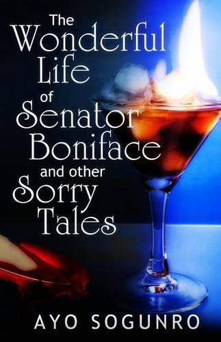 Cover image for The Wonderful Life of Senator Boniface and other Sorry Tales
