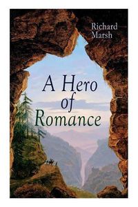 Cover image for A Hero of Romance: Boy's Adventure Novel