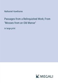 Cover image for Passages from a Relinquished Work; From "Mosses from an Old Manse"