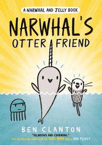 Cover image for Narwhal's Otter Friend (Narwhal and Jelly, Book 4)