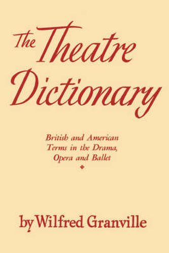 Cover image for The Theater Dictionary: British and American Terms in the Drama, Opera, and Ballet