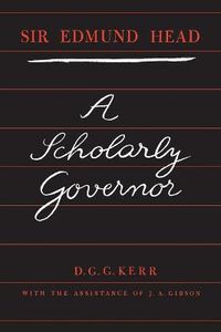 Cover image for Sir Edmund Head: A Scholarly Governor