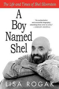 Cover image for A Boy Named Shel: The Life and Times of Shel Silverstein