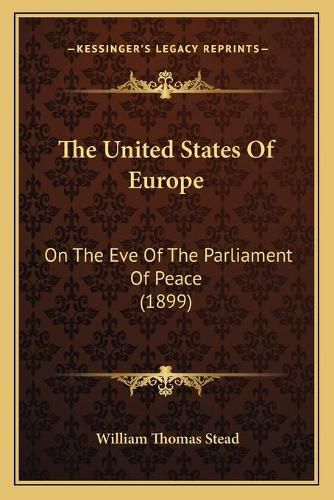 The United States of Europe: On the Eve of the Parliament of Peace (1899)