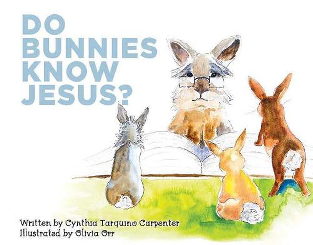 Cover image for Do Bunnies Know Jesus?