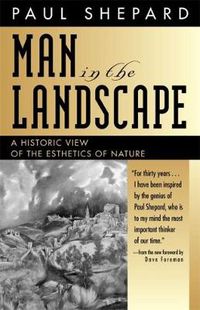 Cover image for Man in the Landscape: A Historic View of the Esthetics of Nature