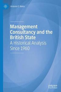 Cover image for Management Consultancy and the British State: A Historical Analysis Since 1960