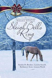 Cover image for Sleigh Bells Ring: Four Contemporary Romance Novellas