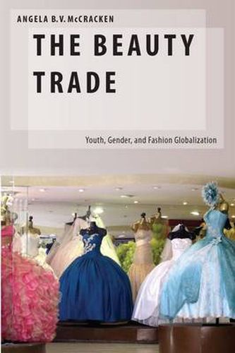 Cover image for The Beauty Trade: Youth, Gender, and Fashion Globalization