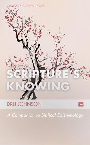 Cover image for Scripture's Knowing: A Companion to Biblical Epistemology