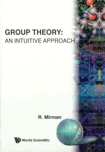 Cover image for Group Theory: An Intuitive Approach