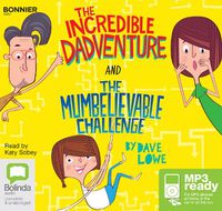 Cover image for The Incredible Dadventure and The Mumbelievable Challenge