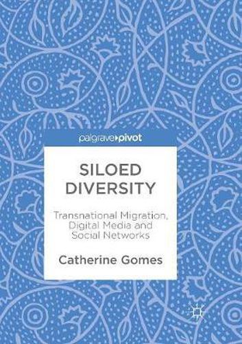 Cover image for Siloed Diversity: Transnational Migration, Digital Media and Social Networks
