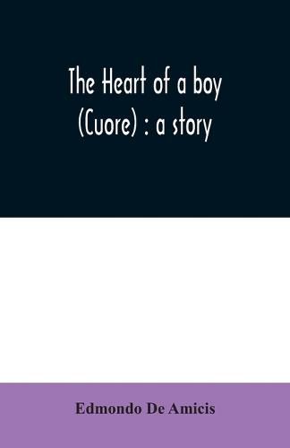 The heart of a boy (Cuore): a story