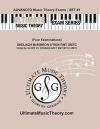 Cover image for Advanced Music Theory Exams Set #1 - Ultimate Music Theory Exam Series: Preparatory, Basic, Intermediate & Advanced Exams Set #1 & Set #2 - Four Exams in Set PLUS All Theory Requirements!